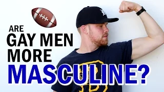 Are Gay Men More Masculine?