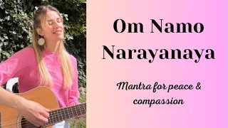 Om Namo Narayanaya - Rosalyne. Healing mantra for peace & compassion