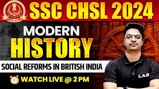 SSC CHSL HISTORY CLASSES 2024 | SOCIAL REFORMS IN BRITISH INDIA | MODERN HISTORY | BY AMAN SIR