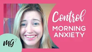 5 Ways to Control Anxiety Attacks in the Morning (You Got This!)