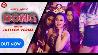 BONG: Video Song | Jazleen Verma | Piyush Chaudhary