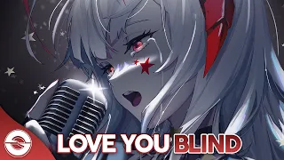 Nightcore - Love You Blind - (Lyrics)