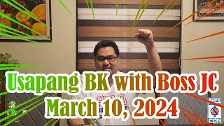 Usapang BK with Boss JC: March 10, 2024