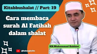 Cara membaca surah Al Fatihah dalam shalat ‼️ kitabbushalat ‼️ Part 19  (Guru Bakhiet)