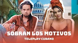 Teleplay Cubano: SOBRAN LOS MOTIVOS con CAMILA ARTECHE & NESTOR JIMENEZ JR ( Serie Juvenil Cubana )