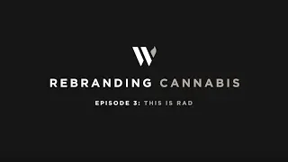 Re-branding Cannabis 03 - This is RAD