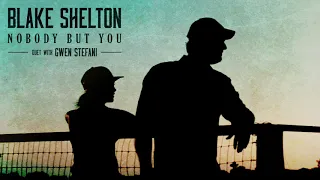 Blake Shelton - Nobody But You (Duet with Gwen Stefani) (Audio)