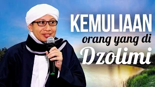 Kemuliaan Bagi Orang Yang Di Dzolimi - Hikmah Buya Yahya