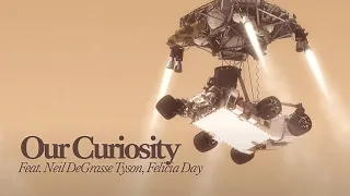 Our Curiosity (feat. Neil Degrasse Tyson and Felicia Day) - A salute to NASA's Curiosity Mars Rover