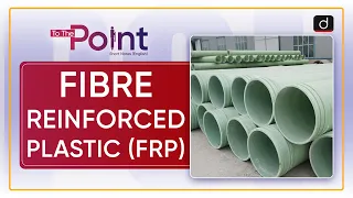 Fibre Reinforced Plastic (FRP) - To The Point | Drishti IAS English