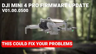 DJI Mini 4 Pro latest update - V01.00.0500 - This Firmware Could resolve your problems