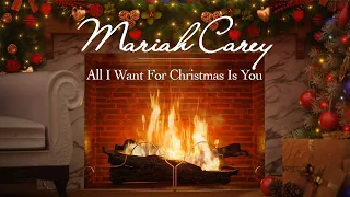 Mariah Carey - All I Want For Christmas Is You (Fireplace Video - Christmas Songs)