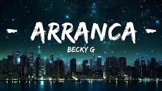 Becky G - Arranca (Letra) ft. Omega |Top Version