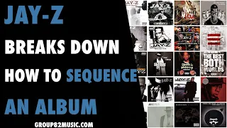 Jay-Z Breaks Down How To Sequence An Album