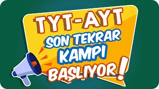 TYT - AYT Son Tekrar Kampı BAŞLIYOR!