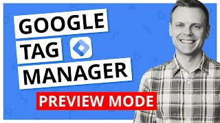 How to Preview and Test Tags in Google Tag Manager – GTM Tutorial Lesson 3