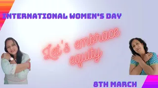 International women's day 2023 | Let's Embrace equity