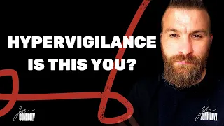 Hypervigilance - Is This You?