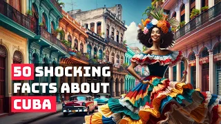 50 INCREDIBLE Facts about CUBA | Unbordered