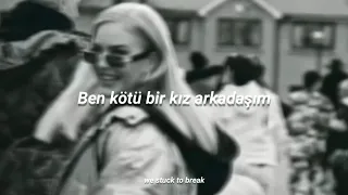 anne marie // bad girlfriend (TÜRKÇE ÇEVİRİ)