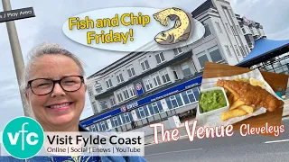 Fish and Chip Friday | Delicious Dining at The Venue Cleveleys