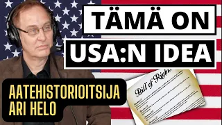 Tämä on USA:n idea | Aatehistorioitsija Ari Helo