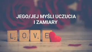 JEGO/JEJ MYŚLI UCZUCIA I ZAMIARY - TAROT - WYBIERZ KARTĘ 💕