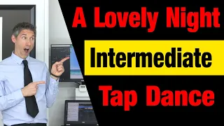 "A Lovely Night" Intermediate Tap Dance Lesson Tutorial