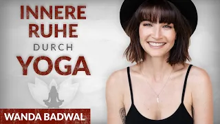 Stabilität & Innere Ruhe: Wie Du mit Yoga zurück zur Mitte findest - Wanda Badwal | Tobias Beck