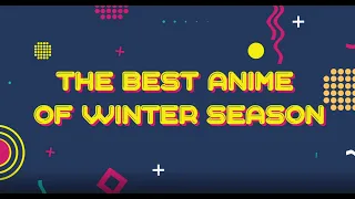 Winter 2021 Anime You HAVE to Watch