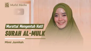 ADEMIN HATI! Murottal Merdu Kak Mimi Surah Al-Mulk || Mimi Jamilah