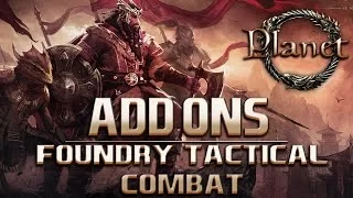 Elder Scrolls Online (ESO) AddOns - Foundry Tactical Combat