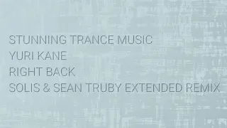 Yuri Kane - Right Back (Solis & Sean Truby Extended Remix)