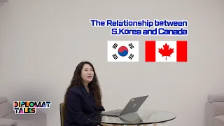 [Diplomat Talks] 60th Anniversary of Korea-Canada Relations Special Part 1: Story of the Past