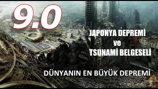 🇯🇵 JAPONYA DEPREMİ ve TSUNAMİ BELGESELİ - GERÇEK GÖRÜNTÜLER - 2011 (TÜRKÇE DUBLAJ) HD1080p