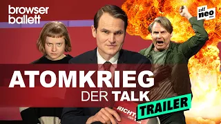 Atomkrieg - Der Talk | Trailer | Browser Ballett