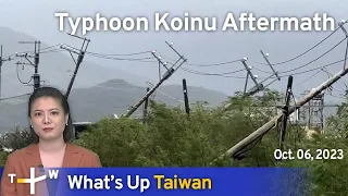 Typhoon Koinu Aftermath, What's Up Taiwan – News at 14:00, October 6, 2023 | TaiwanPlus News