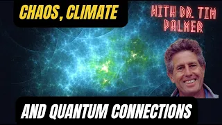 Chaos, Climate Change and Quantum Physics with Dr. Tim Palmer