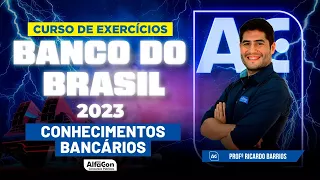 Concurso Banco do Brasil 2023 - Curso de exercícios - Conhecimentos Bancários | AlfaCon