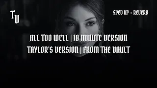 Taylor Swift | All Too Well | TV | 10 Minute Version | From The Vault | Sped Up + Reverb
