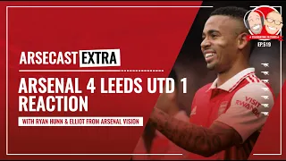 Arsenal 4 Leeds United 1 Reaction | Arsecast Extra