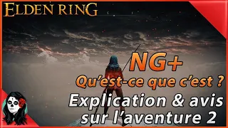 Elden Ring - NG+ qu'est-ce que c'est ? Explication des changements & avis sur la question.