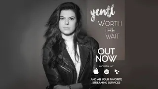 Worth the wait - Yentl (NEW single)