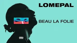 Lomepal - Beau la folie (lyrics video)
