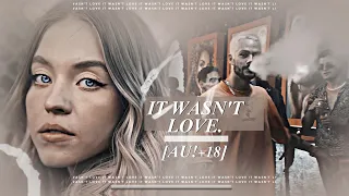 It wasn't love. | AU!+18