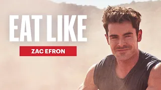 Zac Efron Breaks Down His Extreme Diets and How He Eats Now | Eat Like | Men's Health