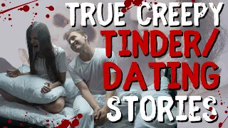 6 True Creepy Tinder/Dating Stories (Valentines Special)