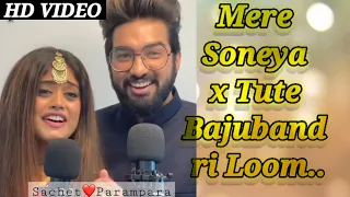 Mere Soneya X Tute Bajuband Ri Loom || Sachet Parampara || New Full Song