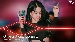 Hãy Xem Là Giấc Mơ Remix - Rồi Từ Đây Đôi Ta Hai Lối Remix Hot Tik tok 2023