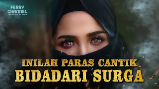 MASYA ALLAH ‼️ BEGINILAH PARAS BIDADARI SURGA YANG BIKIN PENGHUNI SURGA TAK BISA BERPALING